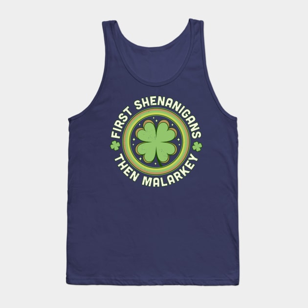 First Shenanigans Then Malarkey - Clover Saint Patrick's Day Tank Top by OrangeMonkeyArt